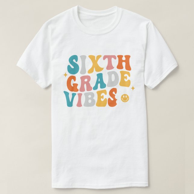 Sixth Grade Vibes T-Shirt (Design Front)