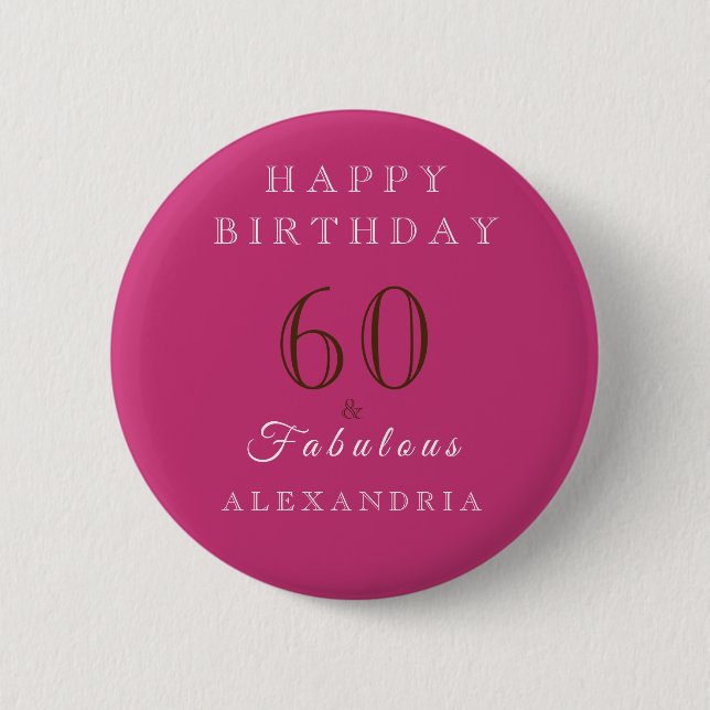 Sixty and fabulous hot pink elegant birthday 6 cm round badge (Front)