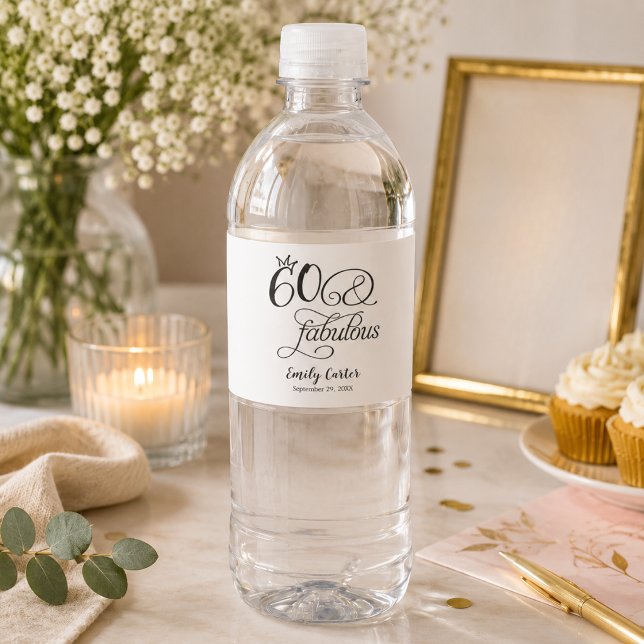 Sixty and Fabulous Script 60th Birthday Party Water Bottle Label (Creator Uploaded)