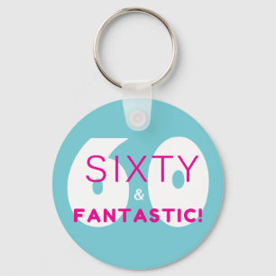 Sixty and Fantastic 60th Birthday Party Gift Key Ring