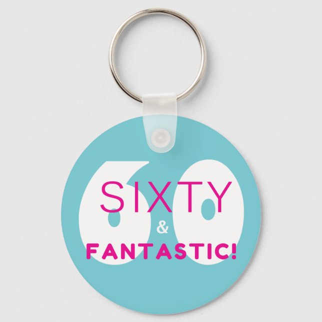 Sixty and Fantastic 60th Birthday Party Gift Key Ring (Front)