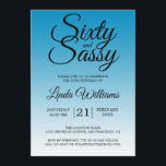 Sixty and Sassy Malibu Blue 60th Birthday Invitation<br><div class="desc">Sixty and Sassy Malibu Blue 60th Birthday Invitation card featuring dramatic black script typography over a vibrant Malibu blue ombré background that fades into a soft light blue tone. The playful headline sets a confident, fun mood, while the clean layout clearly highlights the honoree’s name and event details. Ideal for...</div>