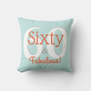 Sixty & Fabulous Happy 60th Birthday Teal & Orange Cushion