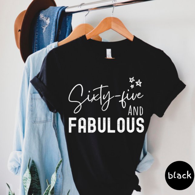 Sixty Five And Fabulous T-shirt (Creator Uploaded)