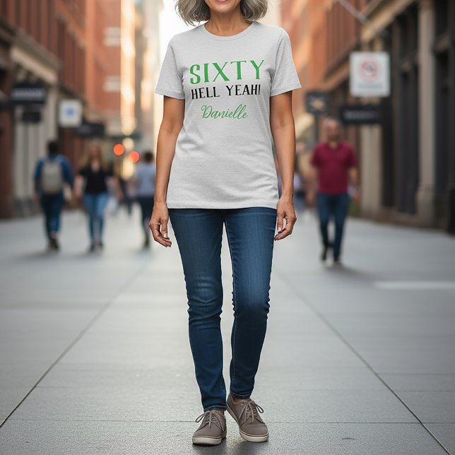 Sixty Hell Yeah! Funny Custom 60th Birthday Green Tri-Blend Shirt (Creator Uploaded)