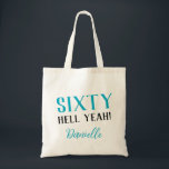 SIXTY HELL YEAH! Funny Personalised 60th Birthday Tote Bag<br><div class="desc">Celebrate turning 60 with bold, stylish flair! This “Sixty Hell Yeah!” tote bag in vibrant turquoise makes a fabulous milestone birthday gift or party accessory. Personalise it with a name, switch up the fonts or colours—this bag is fully customisable to match the birthday queen’s vibe. Great for carrying party essentials,...</div>