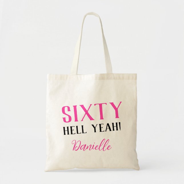 SIXTY HELL YEAH! Funny Personalised 60th Birthday Tote Bag (Front)