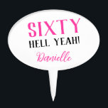 SIXTY HELL YEAH! Funny Pink 60th Birthday Custom  Cake Pick<br><div class="desc">Top off the celebration with attitude! This bold and funny “SIXTY HELL YEAH!” cake topper is the perfect way to crown your birthday cake with flair. Featuring a vibrant pink design and customisable name, it's made for those who are proud to hit sixty with style. Ideal for party centerpieces, milestone...</div>