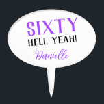 SIXTY HELL YEAH! Funny Purple 60th Birthday Cake Pick<br><div class="desc">Celebrate sixty in bold, fabulous style with this sassy “SIXTY HELL YEAH!” cake topper in vibrant purple. Designed for a milestone party with personality, it’s the perfect addition to any birthday cake, adding colour, attitude, and fun. Make it yours—customise the name, text, and font to match the vibe of your...</div>
