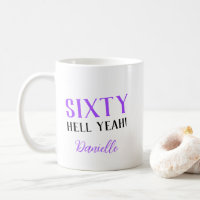 SIXTY HELL YEAH! Personalised Funny 60th Birthday