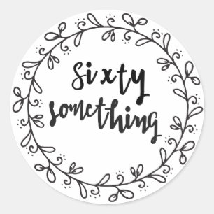 Sixty Something  - Fun 60th Birthday Classic Round Sticker