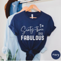 Sixty Three And Fabulous T-shirt