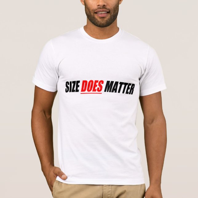 Size Does Matter T-Shirt (Front)