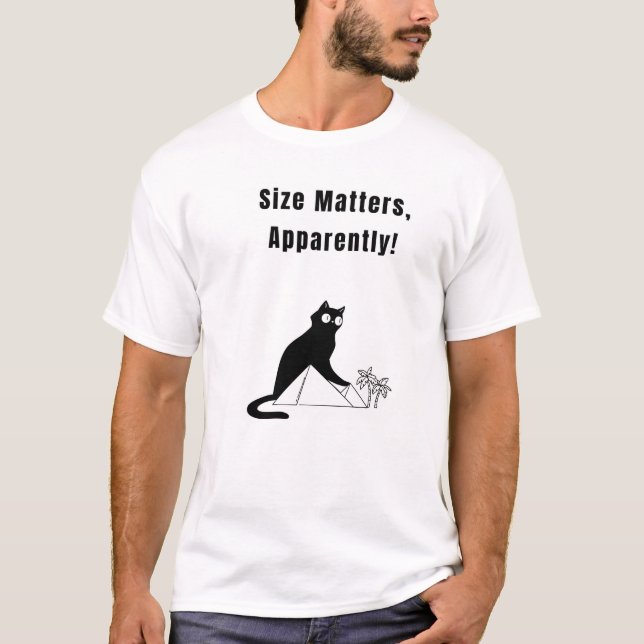 Size Matters, Apparently! Funny Cat T-Shirt (Front)
