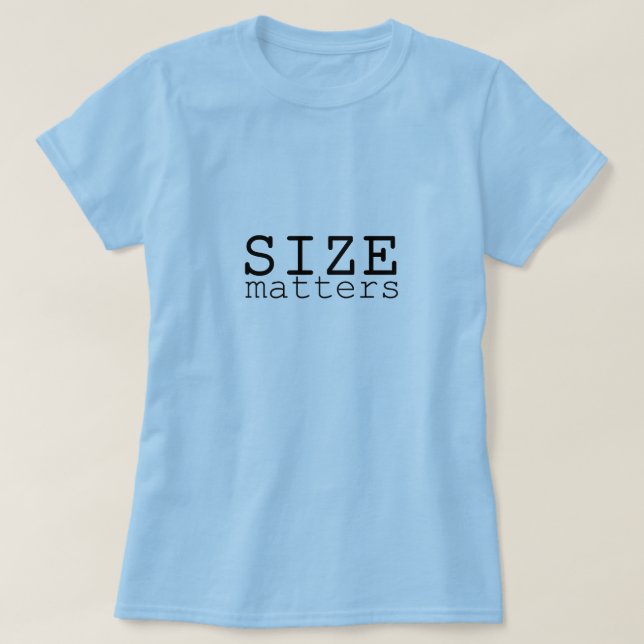 Size Matters T-Shirt (Design Front)