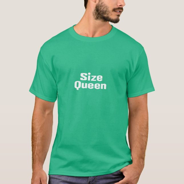 Size Queen T-Shirt (Front)