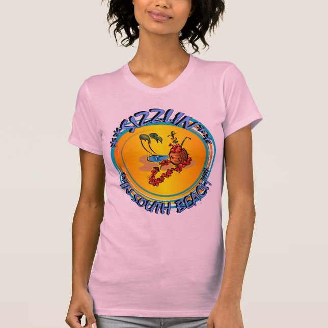 Sizzlin in South Beach T-Shirt (Front)