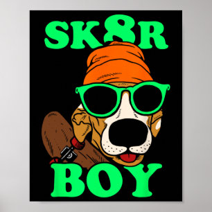 Sk8r Boy - Dog Skateboarding Funny Meme  Poster