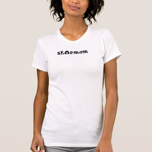 sk8rmom T T-Shirt (Front)