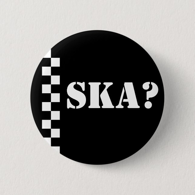 Ska? 6 Cm Round Badge (Front)