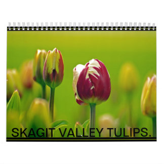 SKAGIT VALLEY TULIPS. CALENDAR
