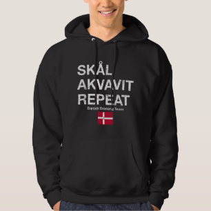 Skal, Akvavit, Repeat Danish Dansk Denmark Danmark Hoodie