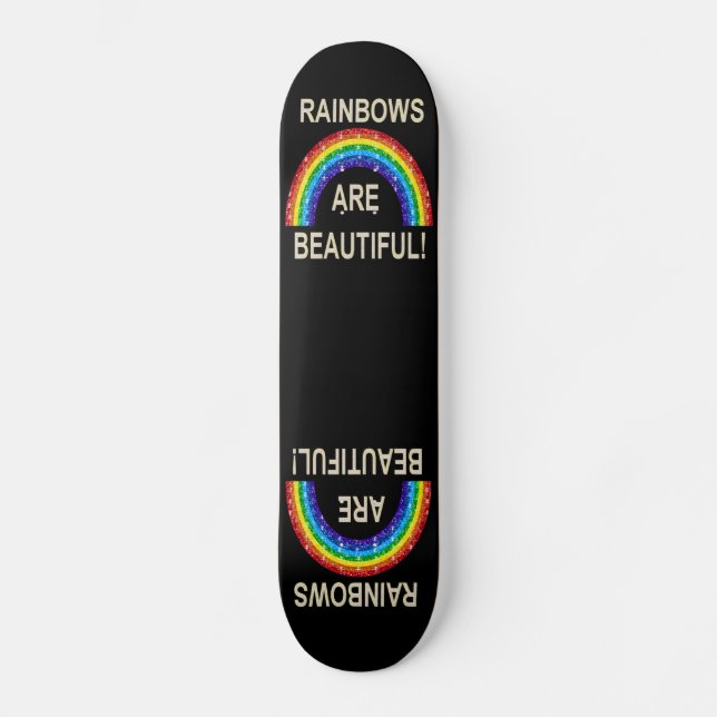 Skate Board Rainbows Are Beautiful Glitter (Front)
