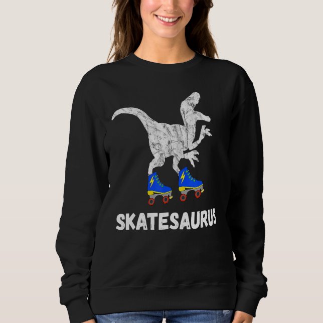 Skate Dinosaurs Skatesaurus Roller Trex Skating Sweatshirt (Front)