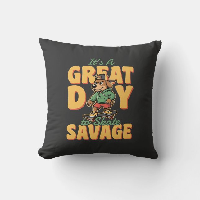Skate Dog Great Day Savage Cushion (Front)