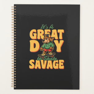 Skate Dog Great Day Savage Planner