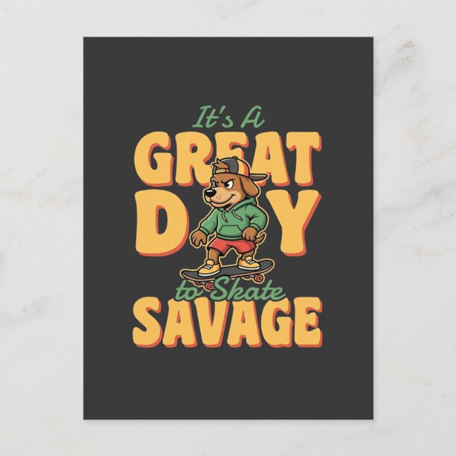 Skate Dog Great Day Savage Postcard (Front)
