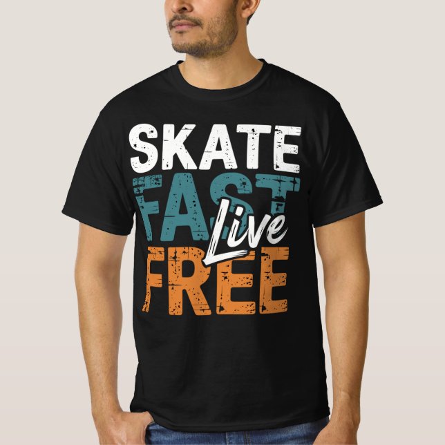 Skate Fast Live Free T-Shirt (Front)