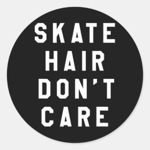 Skate Hair Don't Care Skateboarding Longboard Classic Round Sticker