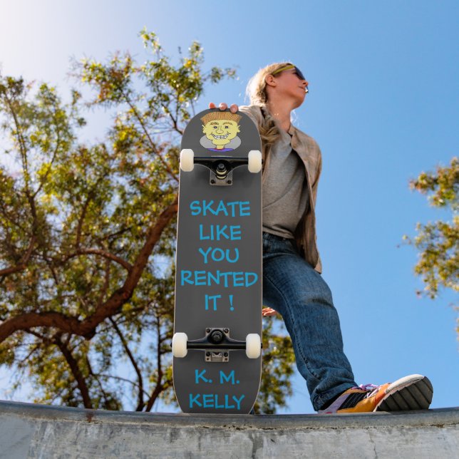 SKATE LIKE YOU RENTED IT ! -  SKATEBOARD (Outdoor 1)