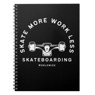 Skate More Work Less Skateboarding Quote Notebook