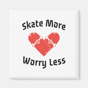 Skate More Worry Less - Funny Skating Magnet