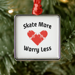 Skate More Worry Less - Funny Skating Metal Tree Decoration