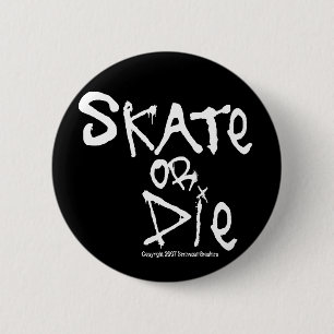 Skate or Die Button
