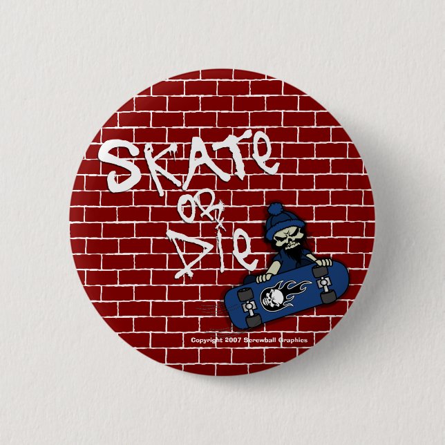 Skate or Die Button (Front)
