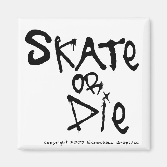 Skate or Die Magnet (Front)