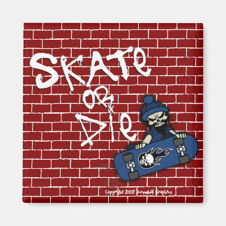 Skate or Die Magnet