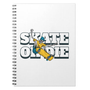 Skate Or Die Notebook