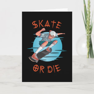 Skate or die Skateboarder Boy Card