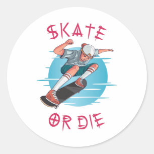 Skate or die Skateboarder Boy Classic Round Sticker