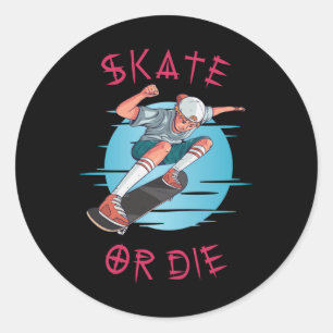 Skate or die Skateboarder Boy Classic Round Sticker