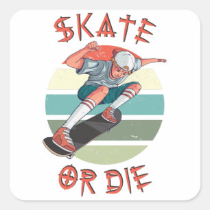Skate or die Skateboarder Boy Square Sticker
