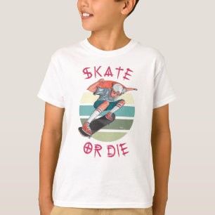 Skate or die Skateboarder Boy T-Shirt
