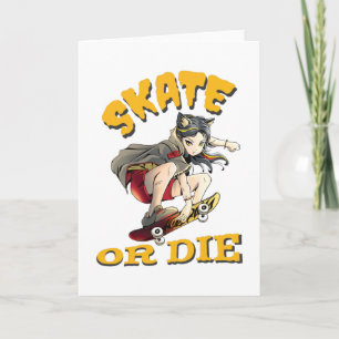 Skate or die Skateboarder Girl Card