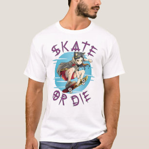Skate or die Skateboarder Girl T-Shirt