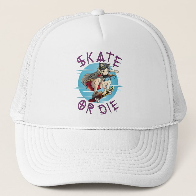 Skate or die Skateboarder Girl Trucker Hat (Front)